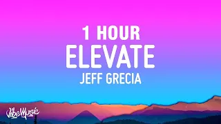 [1 HOUR] Jeff Grecia - Elevate (Lyrics)