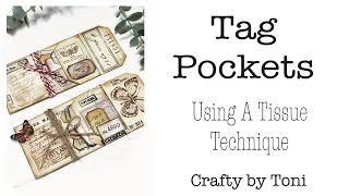 TAG POCKETS…………Using A ****Tissue Technique*****