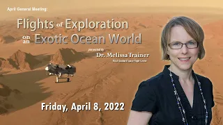 "Flights of Exploration on an Exotic Ocean World" by Dr. Melissa Trainer