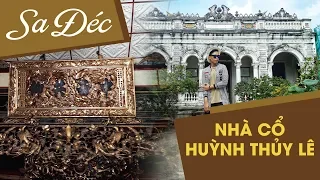 Một Ngày ở Sa Đéc | Tập 2 - Nhà cổ Huỳnh Thủy Lê - Ngôi nhà trong phim Người Tình 1992