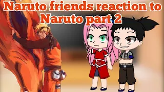 Naruto friends reaction to Naruto part 2 🇷🇺/🇬🇧