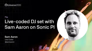 Live-coded DJ set with Sam Aaron on Sonic Pi - GitHub Universe 2020