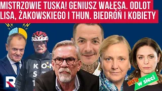 Hity w sieci | Mistrzowie Tuska! Geniusz Wałęsa. Odlot Lisa, Żakowskiego i Thun. Biedroń i kobiety.