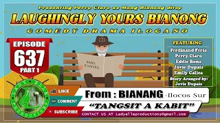 LAUGHINGLY YOURS BIANONG #637 (PART-1) | TANGSIT A KABIT |  BIANANG-ILOCOS | LADY ELLE PRODUCTIONS