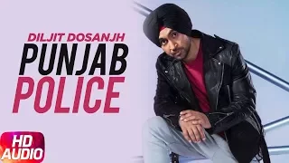 Punjab Police ( Full Audio Song ) | Jatt & Juliet 2 | Diljit Dosanjh | Neeru Bajwa