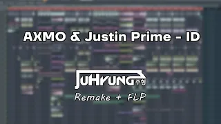 AXMO & Justin Prime - ID (Remake + FLP)