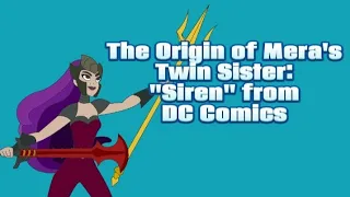 The Origin of Mera's twin Sister: "Siren" from DC Comics (Remake)
