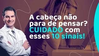 VOCÊ PENSA DEMAIS? 10 SINAS QUE ISSO ESTÁ PREJUDICANDO A SUA SAÚDE