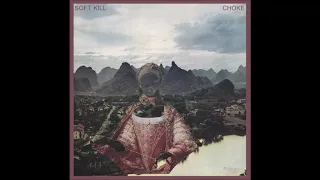 Soft Kill - Choke (2016)