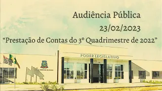 Audiência Pública - Prestação de Contas do 3º Quadrimestre [23/02/2023]