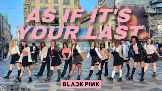 [KPOP IN PUBLIC] AS IF IT'S YOUR LAST - BLACKPINK Dance Cover from Denmark | CODE9 DANCE CREW