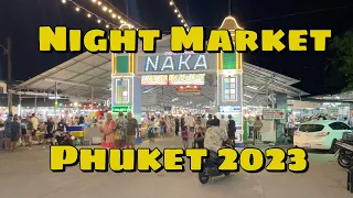【🇹🇭 4K】Walking NAKA Night Market in Phuket 2023