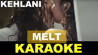 Kehlani - Melt - Karaoke