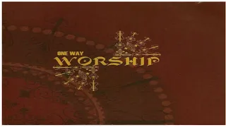 ONE WAY WORSHIP 2006