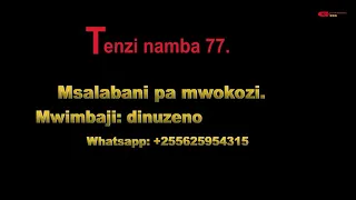 MSALABANI PA MWOKOZI. TENZI NAMBA 77