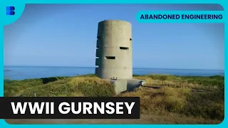 Nazi Fortifications on Guernsey - Abandoned Engineering - S03 E11 - Engineering Documentary