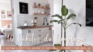 CASA LIMPIA Y ORDENADA SIEMPRE | MIS 10 HÁBITOS DE LIMPIEZA DEL HOGAR | RUTINA DE LIMPIEZA DIARIA