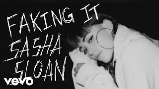 Sasha Alex Sloan - Faking It (Audio)