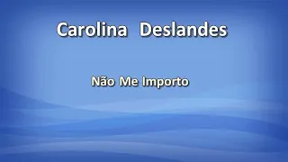 Carolina Deslandes - Não Me Importo (Karaoke Version)