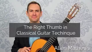 The Right Thumb in Classical Guitar Techinque