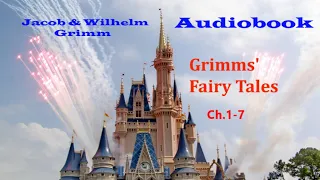 Grimms' Fairy Tales. Audiobook. Chapter 1-7