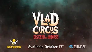 Vlad Circus: Descend into Madness - Coming October 17!