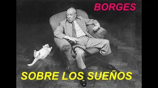 Borges: charla sobre los SUEÑOS. También la pesadilla, siete noches.