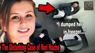 Teen Girl's Body Parts Found in Suspect's Plumbing & Freezer | The Disturbing Case of Rori Hache