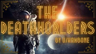 The Death Worlders CH 12: Only Human (r/HFY)