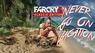 WORST! VACATION! EVER!! | Far Cry 3: Classic Edition