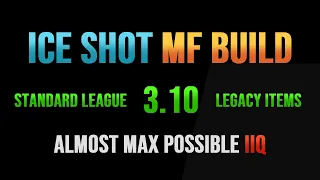 [3.10] STANDARD LEAGUE lvl 100 ICE SHOT (ALMOST) MAX POSSIBLE IIQ MF DEADEYE LEGACY build guide