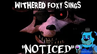 Withered Foxy sings "NOTICED" {MandoPony}