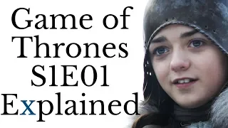 Game of Thrones S1E01 Explained (S1-S7 spoilers)