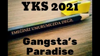 YKS 2021 - Gangsta's Paradise