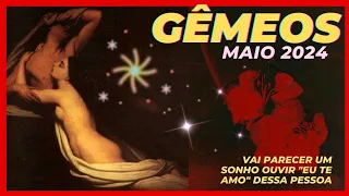 ♊ GÊMEOS MAIO 2024 ❤️😭 VAI PARECER UM SONHO OUVIR "EU TE AMO" DESSA PESSOA!!!!