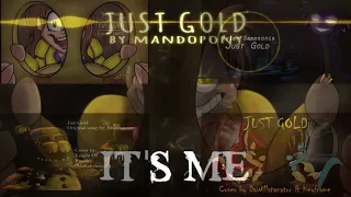 "Just Gold" - Five Nights at Freddy's song by MandoPony [VOCAL COVER MASH-UP]#312