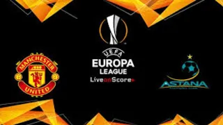 Manchester unites Vs Astana Europa league 2019