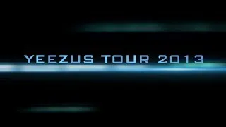 YEEZUS TOUR 2013 (Official Trailer)