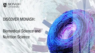 Discover Monash:  Biomedical Science and Nutrition Science