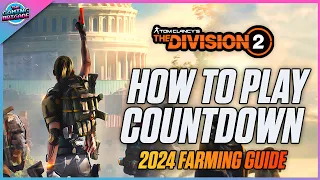 How To Play Countdown - The Divison 2 - Farming Tips & Tricks - This Is THE BEST WAY To Farm Loot!