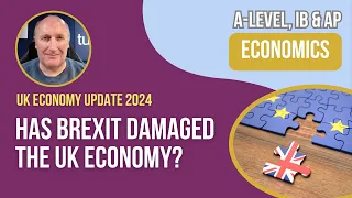 Has Brexit Damaged the UK Economy? | A-Level & IB Economics