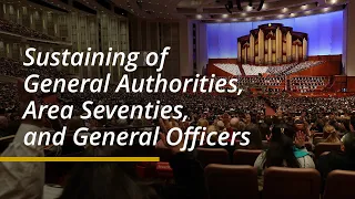 Sustaining of General Authorities, Area Seventies, and General Officers | April 2024