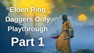 ELDEN RING Daggers Only Walkthrough Gameplay - Part 1