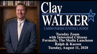 Tuesday Noon Zoom - Clay Walker guest, candidate for Juvenile Court Judge in Caddo  Parish