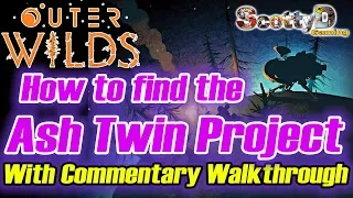 Outer Wilds - How to find the Ash Twin Project and Warp Core with Commentary (Guide, Tutorial, Tips)