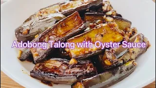 ADOBONG TALONG WITH OYSTER SAUCE