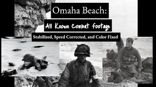 Omaha Beach: All Known Combat Footage Speed Corrected, Stabilized, and Color Corrected