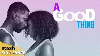 A Good Thing | Romance Drama | Full Movie | Black Cinema