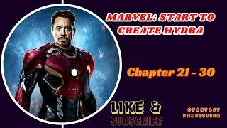 Marvel: Start to create Hydra [ Chapter 21 - 30 ]