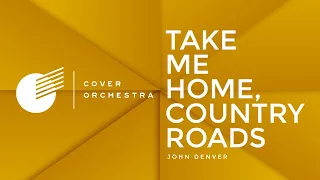 "Take Me Home, Country Roads" by John Denver // Cover Orchestra